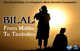Bilal: From Makka To Timbuktu