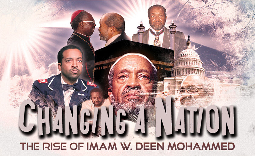 Changing a Nation - The Legacy of Imam W. Deen Mohammed
